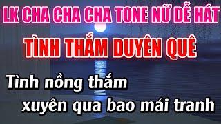 Liên Khúc Cha Cha Cha Tone Nữ Dễ Hát -  Karaoke Lâm Organ - Tình Thắm Duyên Quê - Beat Mới