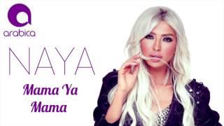 Naya - Mama Ya Mama | نايا - ماما يا ماما