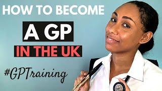 How To Become A GP In The UK | The GP Training Application Process And The GP Training Programme