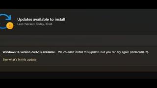 Fix Windows 11 Version 24H2 Not Installing Error 0x80248007 We Couldn't Install This Update