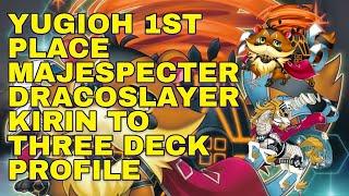 YUGIOH 1ST PLACE MAJESPECTER DRACOSLAYER KIRIN TO THREE DECK PROFILE #yugioh #yugiohtcg #pendulums