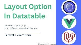 Layout Option In Datatable | Laravel + Vue Tutorial | Knowledge Thrusters