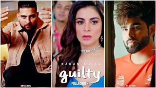 Guilty | Karan Aujla ft. Inder Chahal | Full Screen Whatsapp Status | Shraddha Arya | Teaser Video