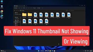 Fix Windows 11 Thumbnail Not Showing or Viewing