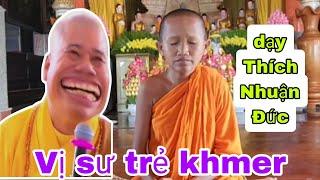 Thích nhuận Đức té xỉu khi nghe sư Trẻ khmer nói câu này