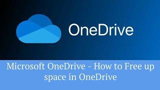 Microsoft OneDrive - How to Free up space in Microsoft Windows 10 OneDrive | Extra space in Windows