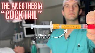 What the anesthesia "cocktail" contains & why it's given