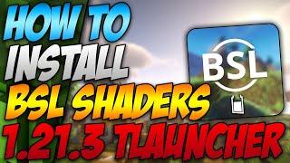 How To Install Bsl Shaders In Minecraft Tlauncher 1.21.3 (2024)