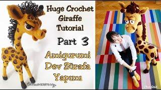 Amigurumi Dev Zürafa Yapımı Bölüm 3 (Huge Crochet Giraffe Tutorial Part 3)