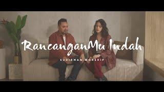 RancanganMu Indah - Sudirman Worship (Official Video)