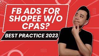 Can you run Facebook Ads for Shopee WITHOUT CPAS?