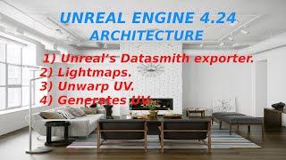 Unreal Engine 4.24 Architecture , Datasmith, Lightmap , Unwrap UV