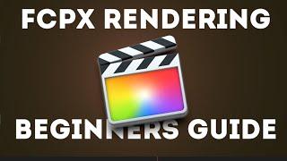 FCPX Rendering Tutorial - BEGINNERS GUIDE PART 7