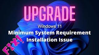 Easily Upgrade From Windows 7/10 To Windows 11 Without Minimum System Requirement