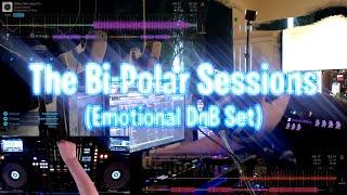 The Bi-Polar Sessions (Emotional DnB Set)