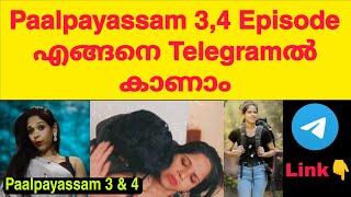 Paalpayassam 3rd & 4th Episode Telegram link | How To Watch It