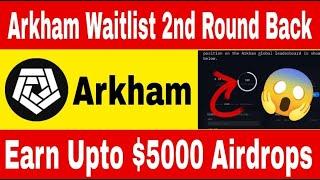 ARKHAM 2.0 Airdrop Live Confirm profit 100$ To 2000$ | Join ARKHAM 2nd Waitlist and earn 200$