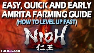 Nioh Guide |  Easy, Quick And Early Amrita Farming Guide (How To Level Up Fast)