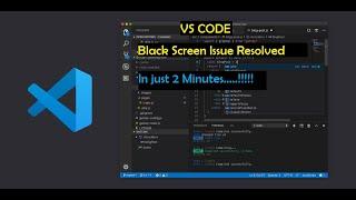 How to fix VS code black screen problem? || In just 2 minutes ||