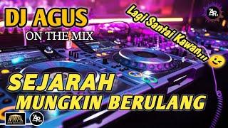 DJ AGUS TERBARU LAGU SEJARAH MUNGKIN BERULANG FULL BASS FYP TIKTOK LAGU DANGDUT BEST SONG MANTAP 