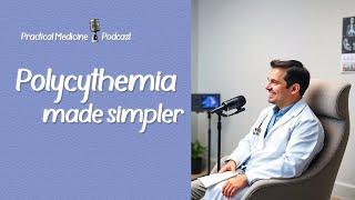 Polycythemia - Q&A for EASY Walkthrough