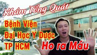 Ho ra Máu và quá trình khám tổng quát tại Bệnh Viện Đại Học Y Dược TP Hồ Chí Minh