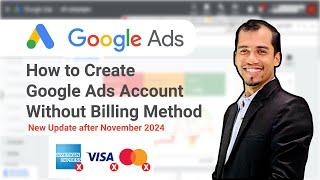 How to Create Google Ads Account Without Billing or Payment Method  after November 2024 l Google Ads