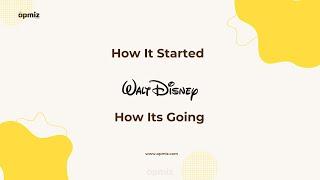 Disney | How it Started vs How its Going | Opmiz