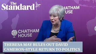 Theresa May rules out David Cameron-style return to politics