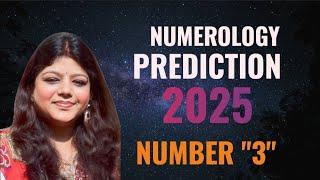 Numerology Prediction for 2025 || What Awaits Basic Number 3 – Growth, Luck & Insights