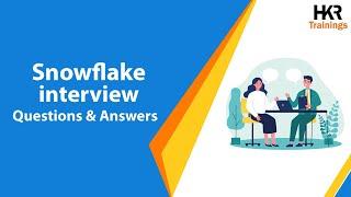 Top 30 Snowflake Interview Questions And Answers | Best Snowflake Interview Questions - HKR