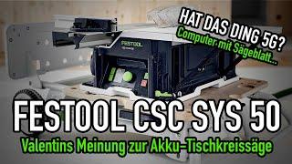 Festool Akku-Tischkreissäge CSC SYS 50 EBI, was sagt TISCHLER VALENTIN dazu? - Mikes Toolshop