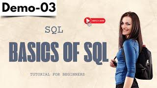 SQL Demo 03 | Basics of SQL |  SQL Tutorial for Beginners