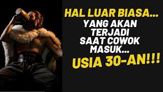 Hal LUAR BIASA Ini Akan Terjadi Saat Cowok Masuk Usia 30-an!