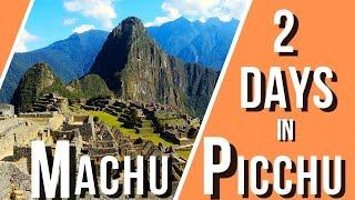 Machu Picchu in 2 Days | Two Days Machu Picchu Itinerary | How to Travel to Machu Picchu | Peru 2024