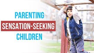 Tips for parenting sensation-seeking children | Dr. Tracy Cooper