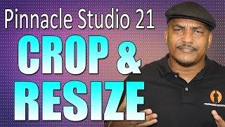 Pinnacle Studio 21 Ultimate | Crop and Resize Tutorial