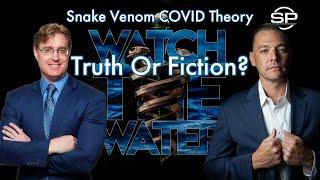 Watch The Water / Why Dr. Bryan Ardis Snake Venom Theory Is Questionable
