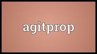 Agitprop Meaning