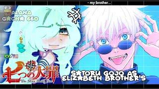 •|The Seven Deadly Sins react to Satoru Gojo as Elizabeth Brother (JJK)|• GACHA CLUB /