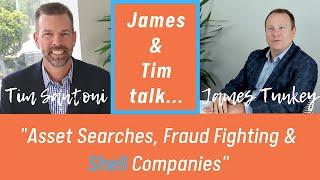 Tim Santoni & James Tunkey Talk Asset Searches, Shell Companies & Fraud Fighting