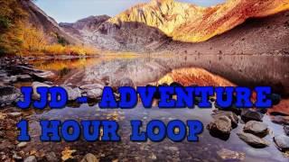 JJD - Adventure | 1 Hour loop (Ad free)