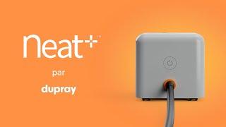 Introduction du Nettoyeur Vapeur Neat Plus™ de Dupray