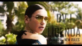 DVJ LiGENDA - Dua Lipa - New Rules (video edit)