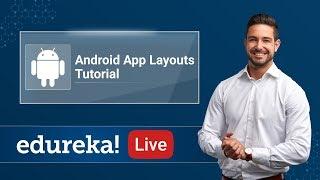 Android Live - 2 | Android Layout Tutorial | Android Tutorial | Android Training | Edureka