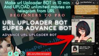 How to make Advance URL UPLOADER BOT telegram || Telegram Advance URL BOT || Best Url Uploader BOT 