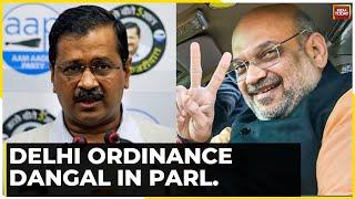 Delhi Ordinance Dangal: Union HM Amit Shah All Set To Introduce The Bill, Replacing Ordinance