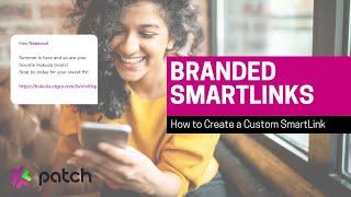 Patch Retention - How to use Custom Branded SmartLinks