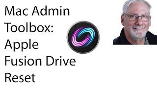 Mac Admin Toolbox: Apple Fusion Drive-Reset