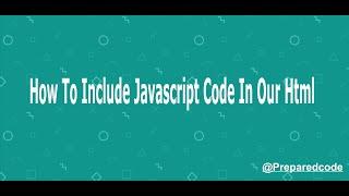 How to add Javascript in our html | Include Javascript in your html file